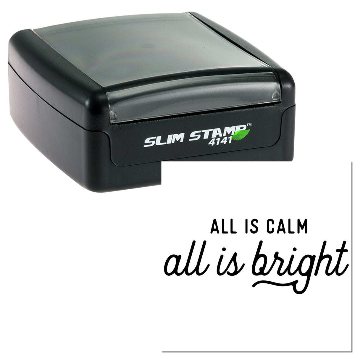 Black self-inking stamp and white seal impression card reading All is calm, all is bright.