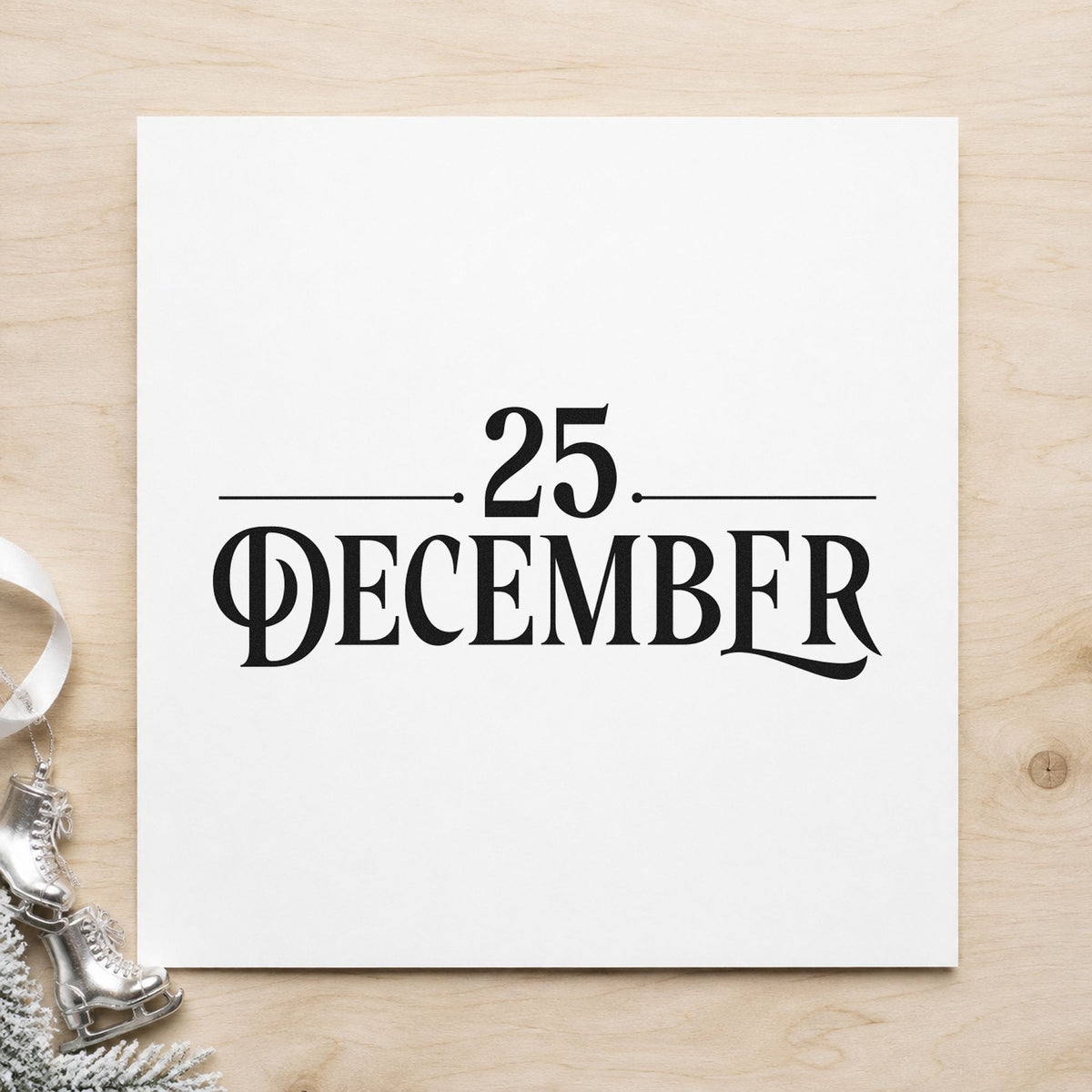 Twenty Five December Lettering rubber stamp printed in black ink, ready for save the day sheet and similar paper crafts.