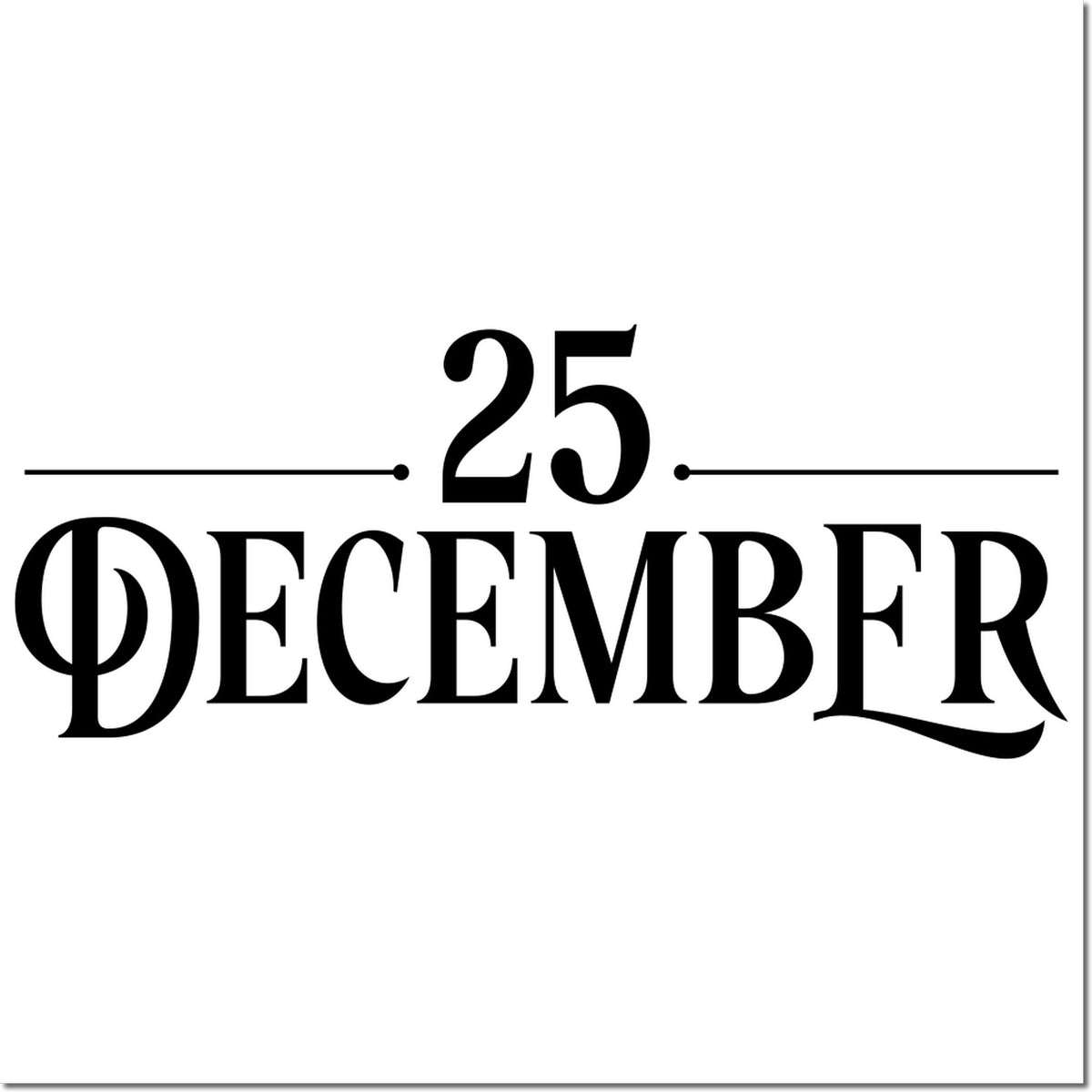 Black 25 December stamp seal with elegant serif lettering and horizontal lines on a white background.