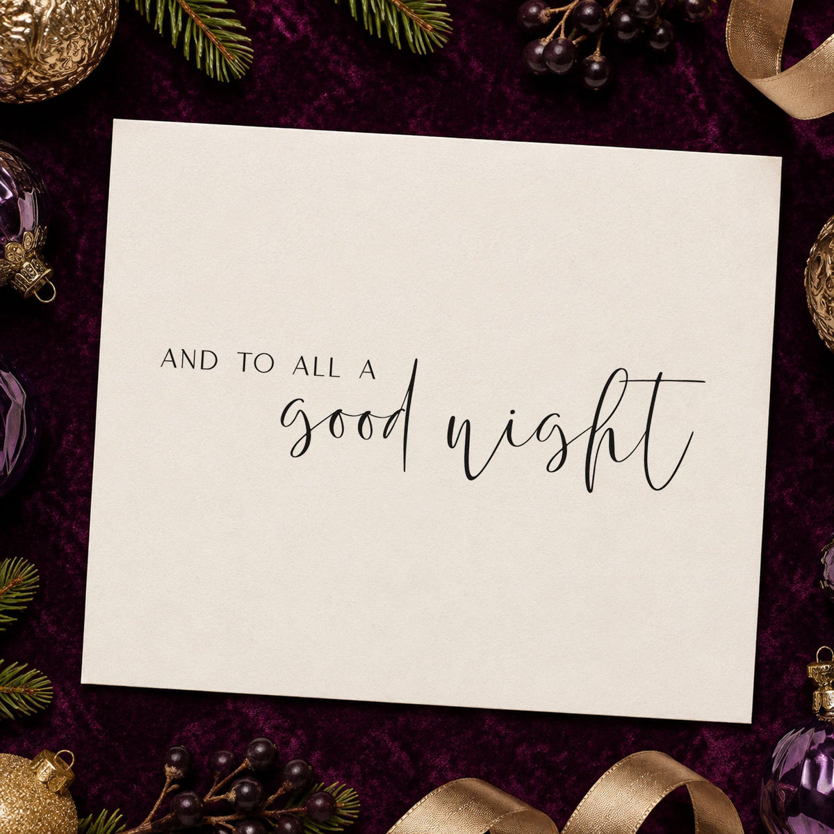 And To All Good Night rubber stamp printed in black ink, ready for soft closing cards and similar paper crafts.
