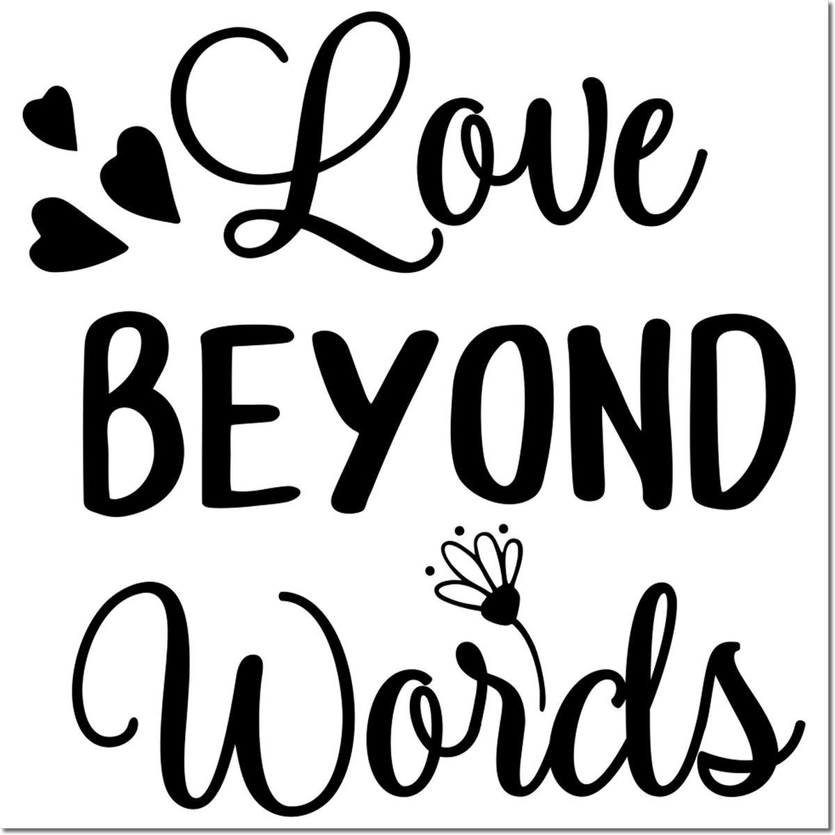 Black decorative stamp and seal design reading Love Beyond Words with hearts and a small flower on white background