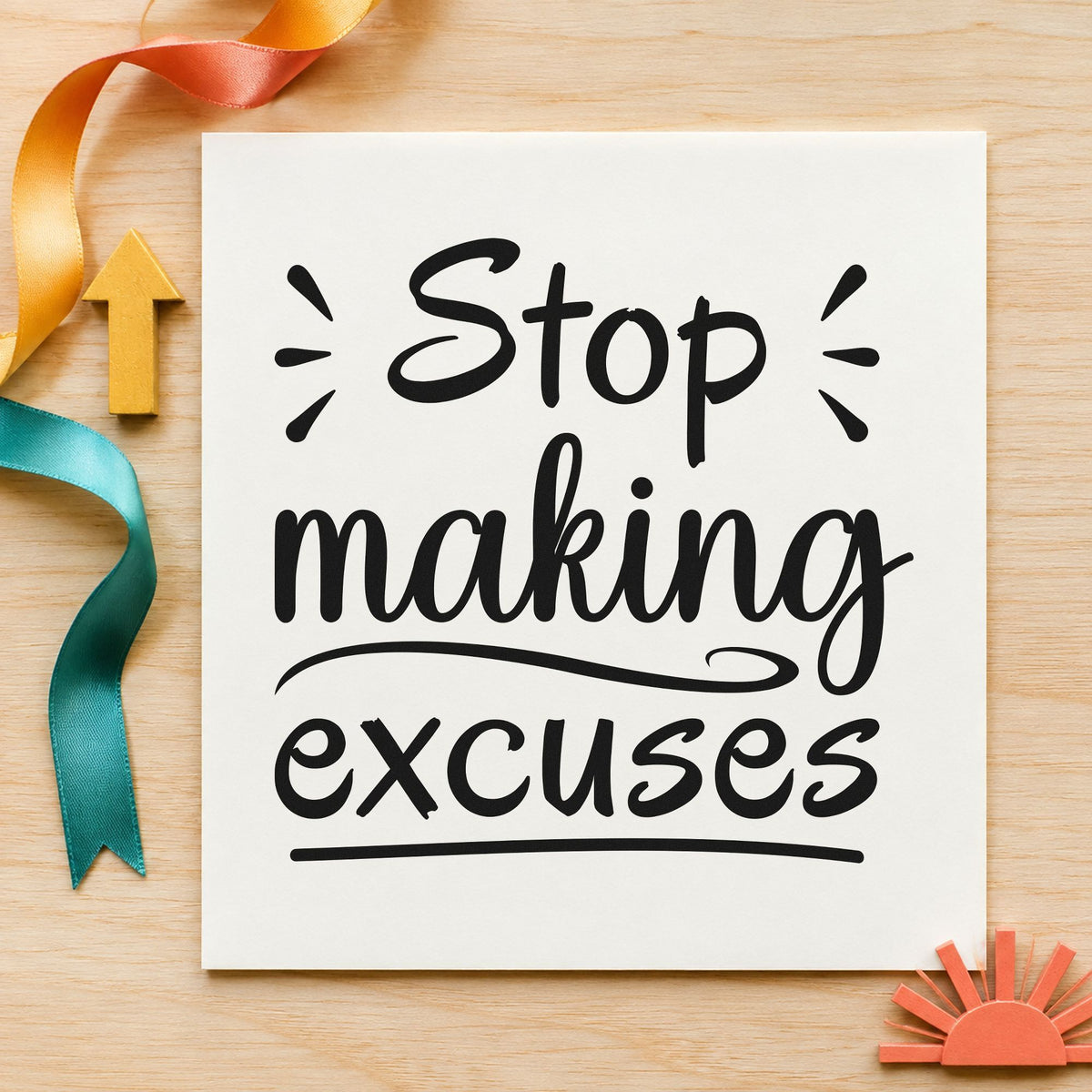 Stop Making Excuses Lettering rubber stamp printed in black ink, ready for action step sheet and similar paper crafts.