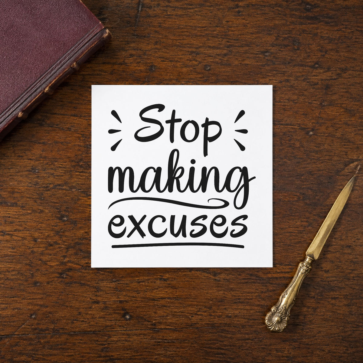 Stop Making Excuses Lettering rubber stamp printed in black ink, ready for blunt advice cards and similar paper crafts.