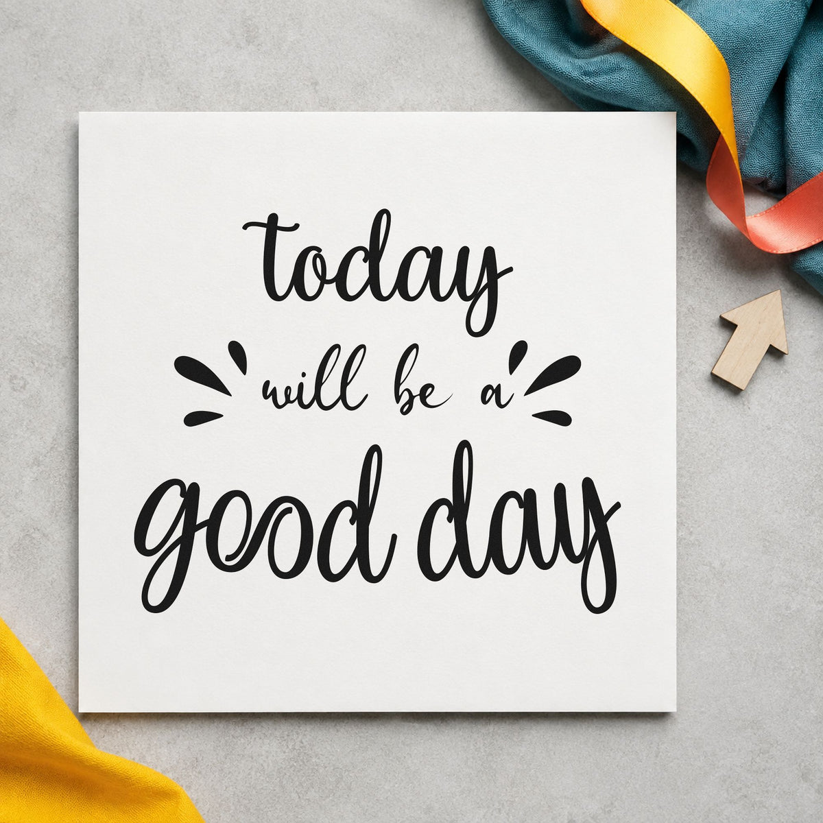Today Will Be Good Day rubber stamp printed in black ink, ready for routine plan sheet and similar paper crafts.