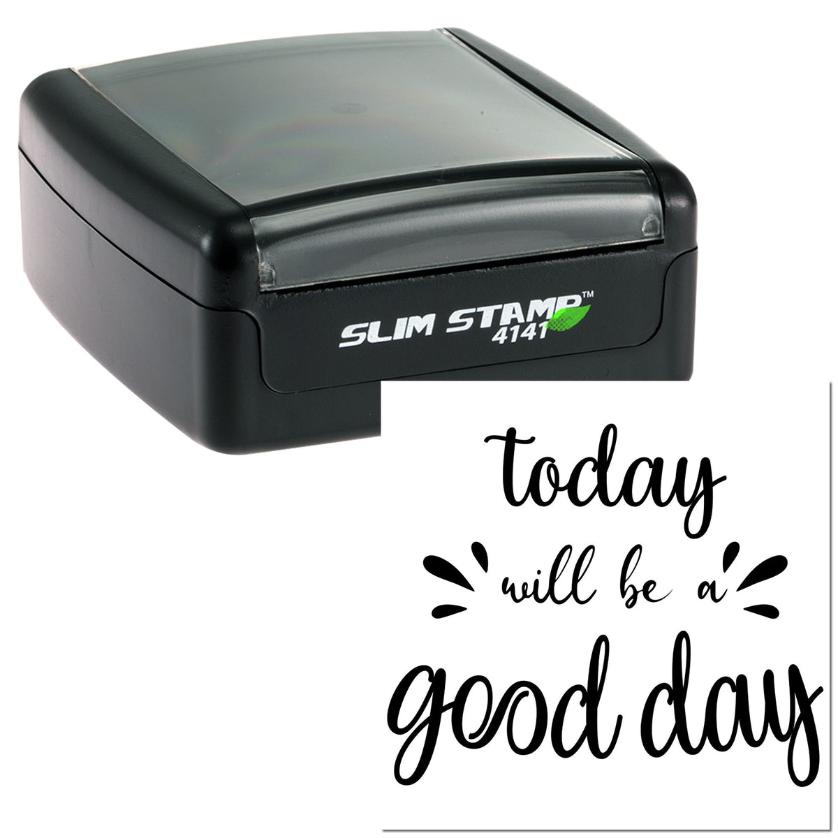 Black slim self-inking stamp and seal with cursive today will be a good day imprint.