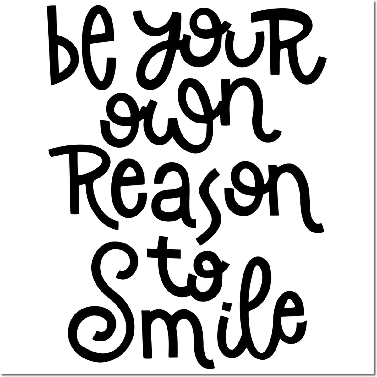 Black whimsical stamp reading be your own reason to smile on white background, for custom stamp and seal products.