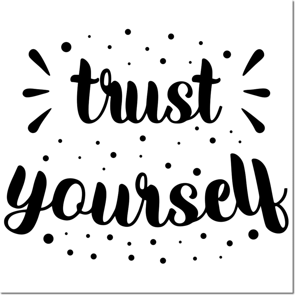 Black trust yourself stamp and seal design with dotted accents on a white background