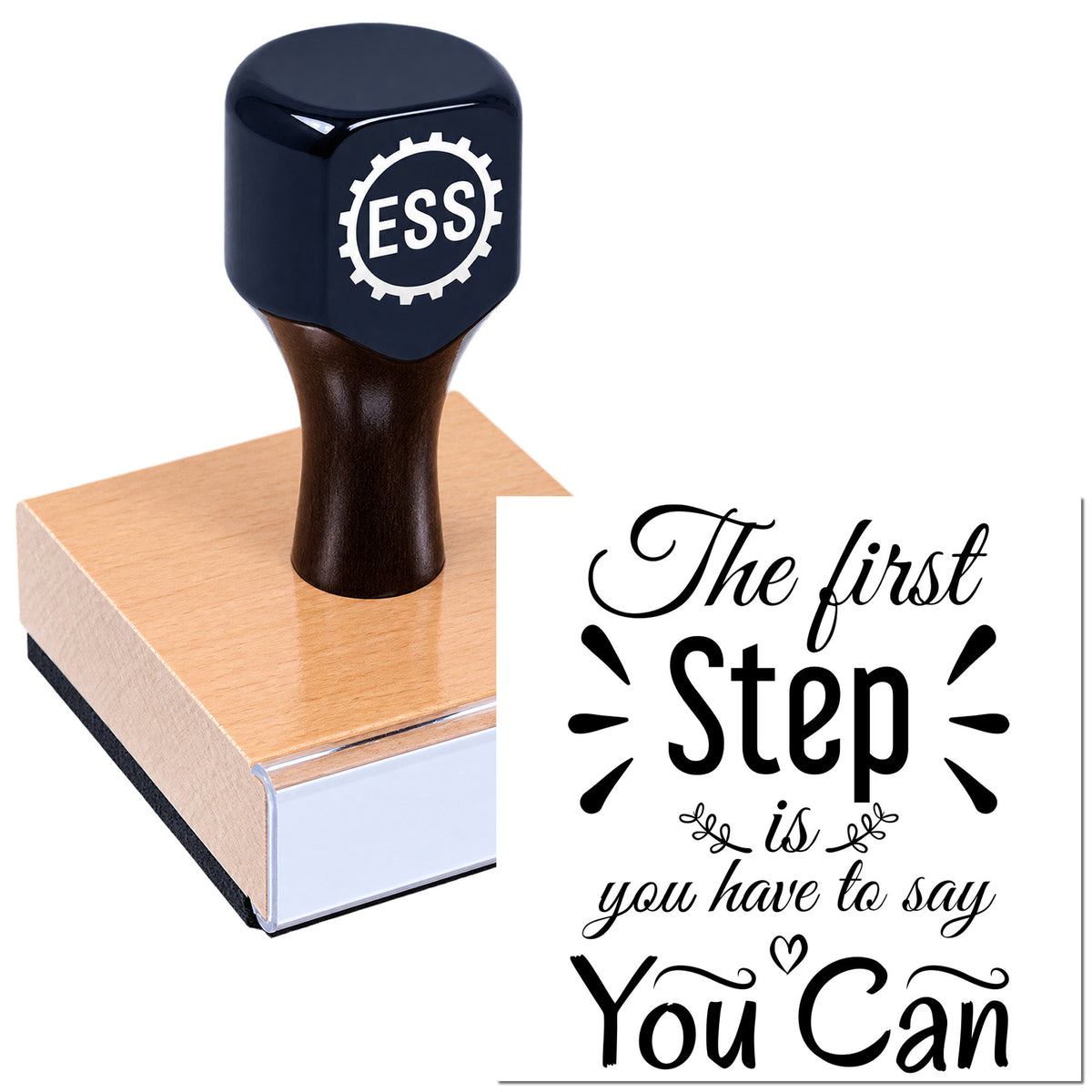 Black ESS stamp on a copper-toned seal block with motivational seal text: "The first step is you have to say You Can."