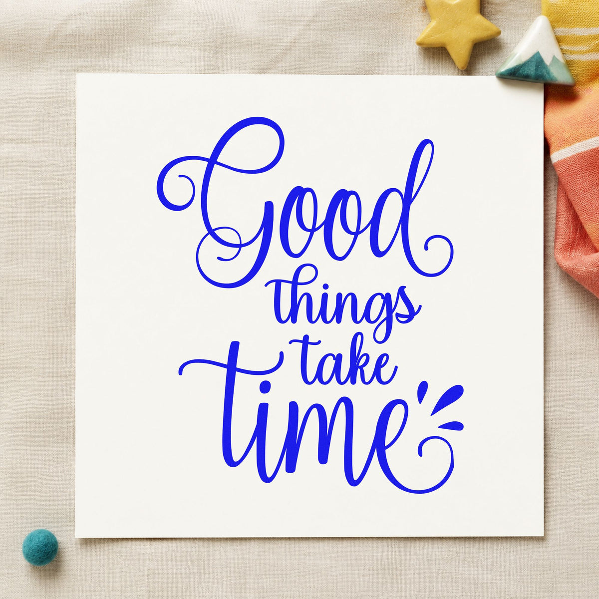 Good Things Take Time craft stamp imprinted in blue ink on paper, a design suited to framed pantry shelf.