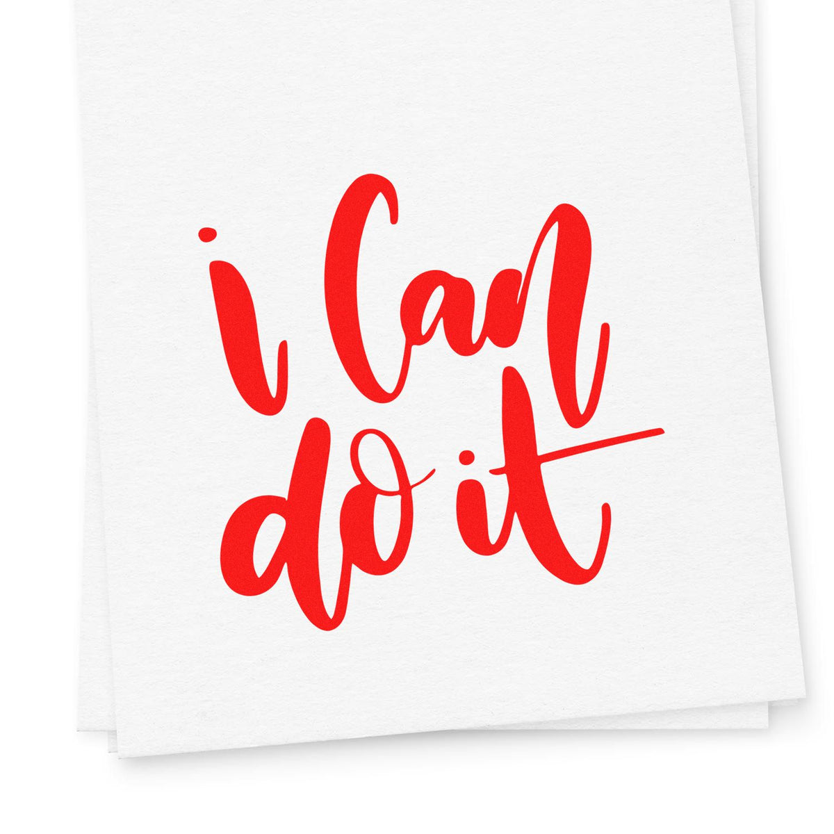 Red I can do it script stamp on white paper, a custom stamp and seal design with layered sheets.