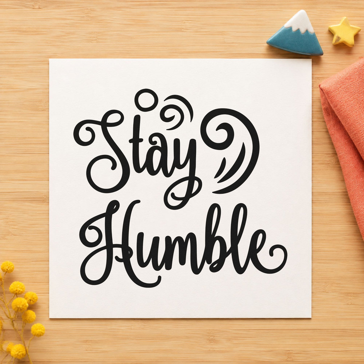 Stay Humble Decorative Swirls rubber stamp printed in black ink, ready for low slung cards and similar paper crafts.