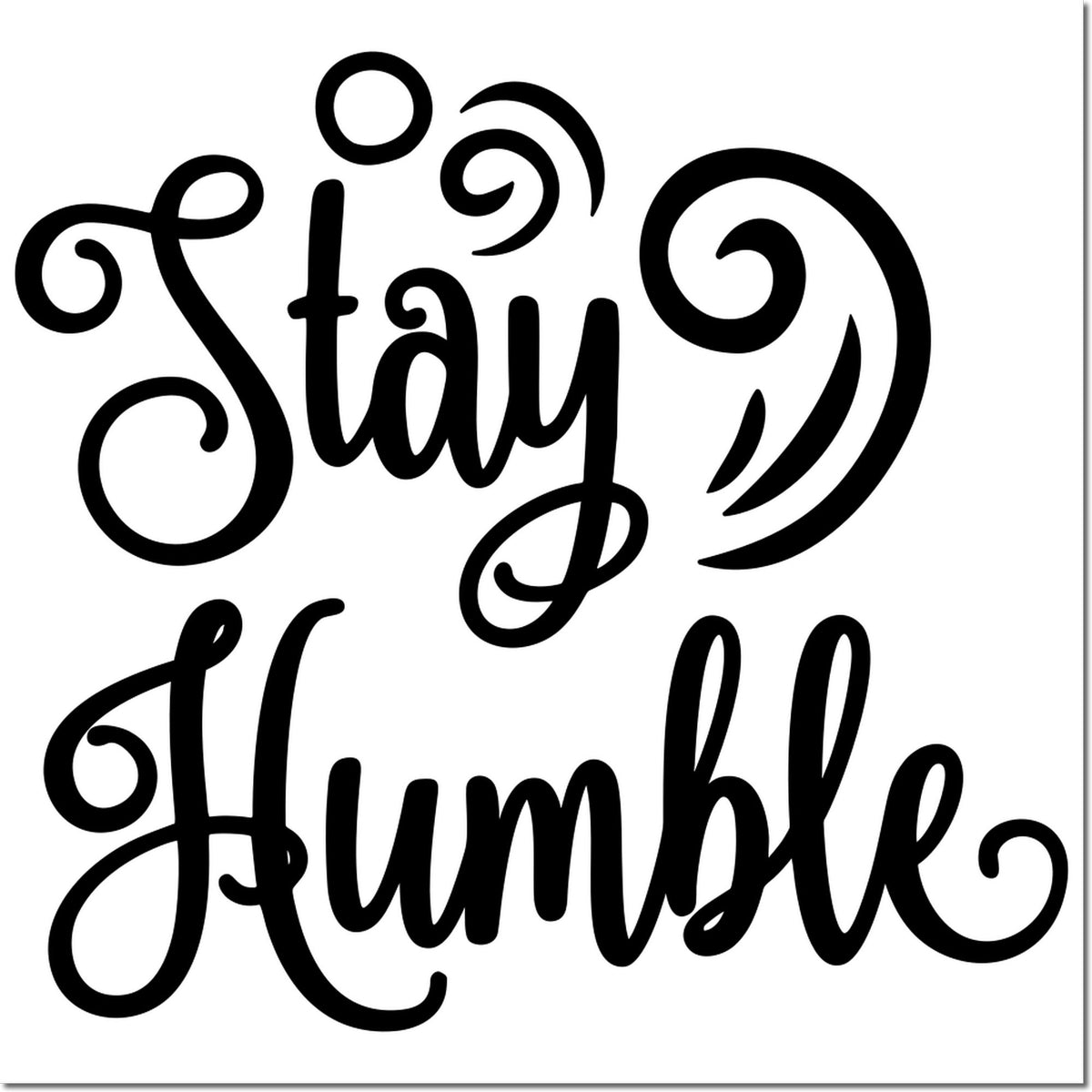 Black decorative calligraphy stamp/seal reading Stay Humble with swirls on a white background.