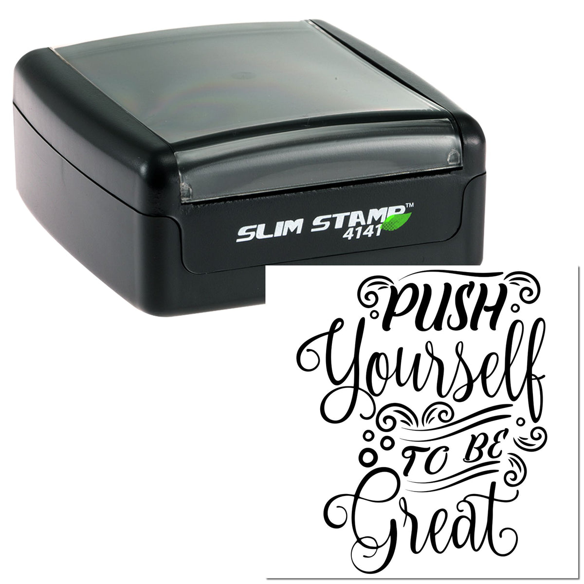 Black self-inking Slim Stamp 4141 with custom seal reading Push Yourself to Be Great on a white background.