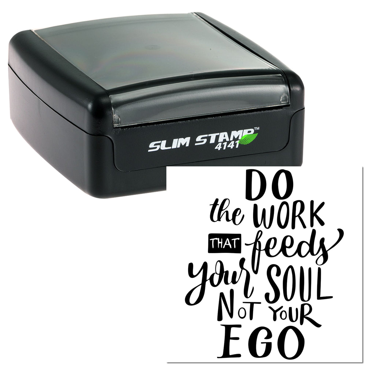 Black slim self-inking stamp with gray cap and matching white seal featuring bold black motivational quote.