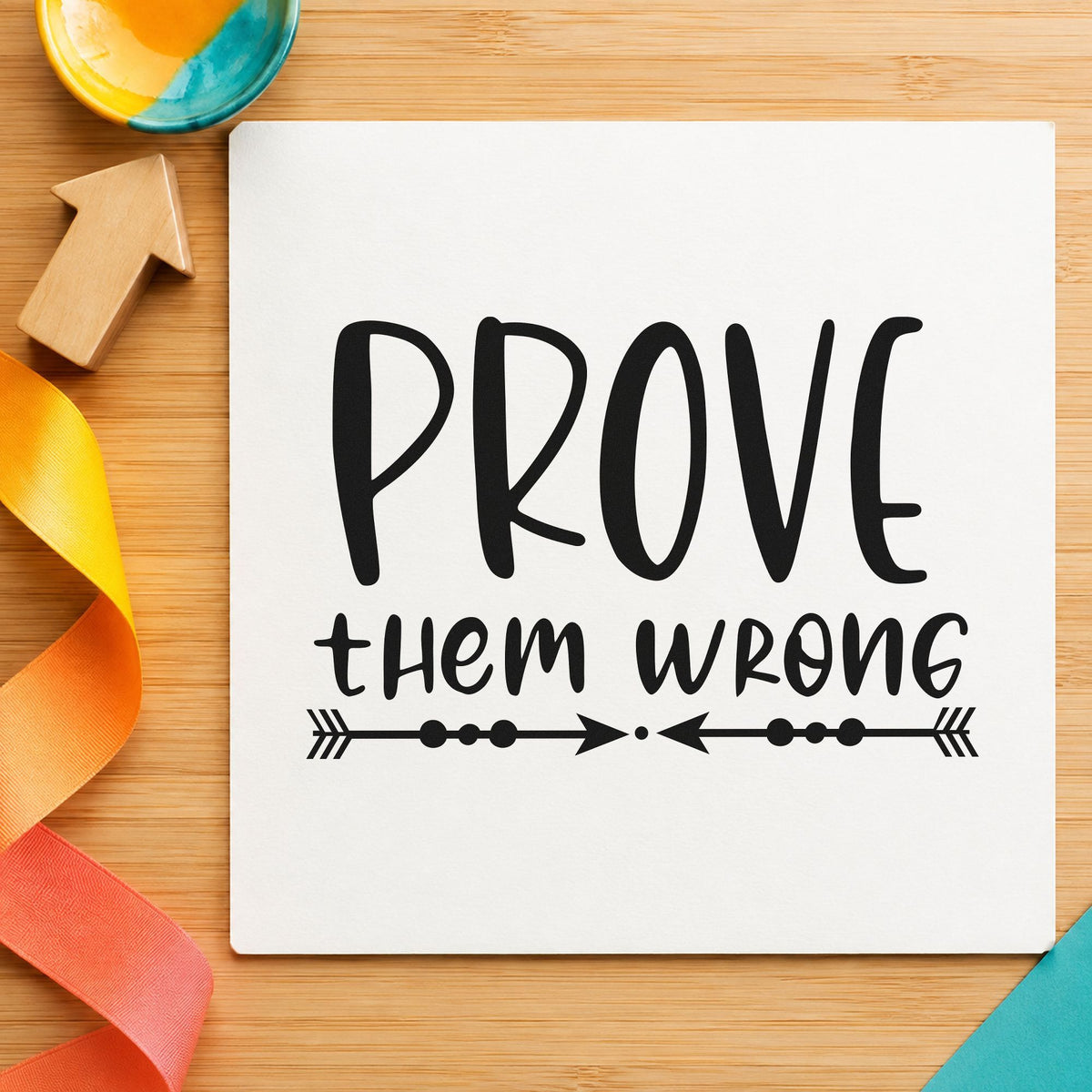 Prove Them Wrong Arrows rubber stamp printed in black ink, ready for bold block cards and similar paper crafts.