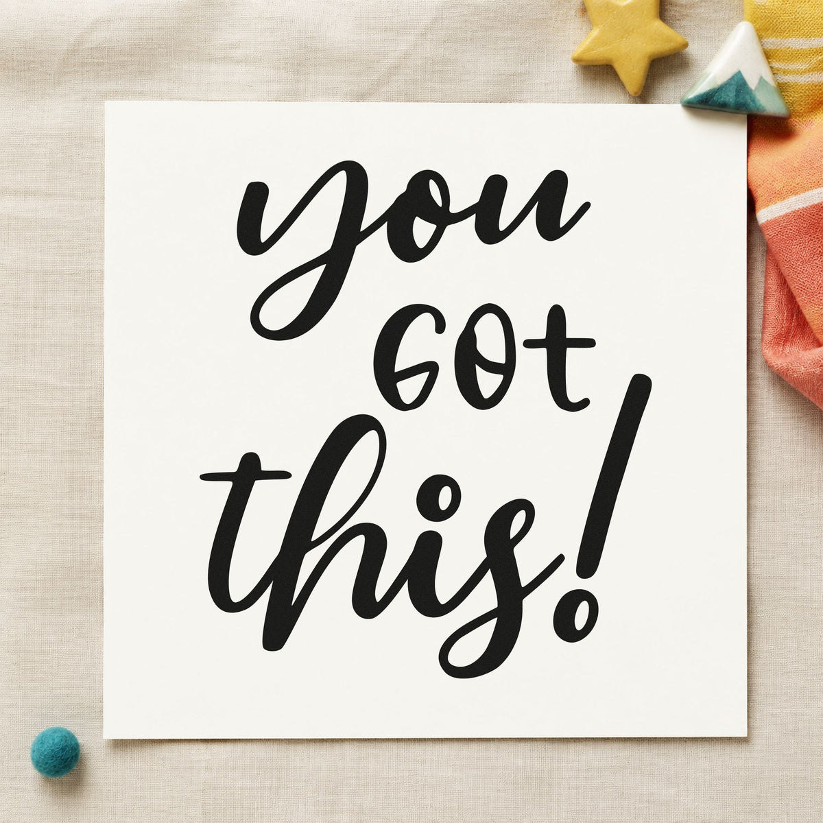 You Got This Script rubber stamp printed in black ink, ready for quick stroke cards and similar paper crafts.