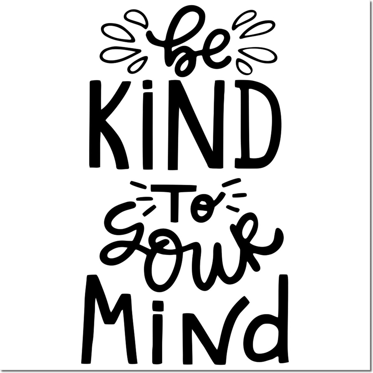 Black Be Kind To Your Mind rubber stamp design with playful typography on a white background.