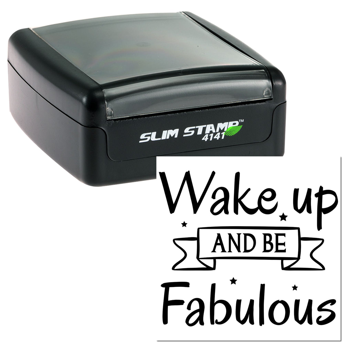 Black slim self-inking stamp with gray lid and Wake up and be Fabulous decorative seal in black on white.
