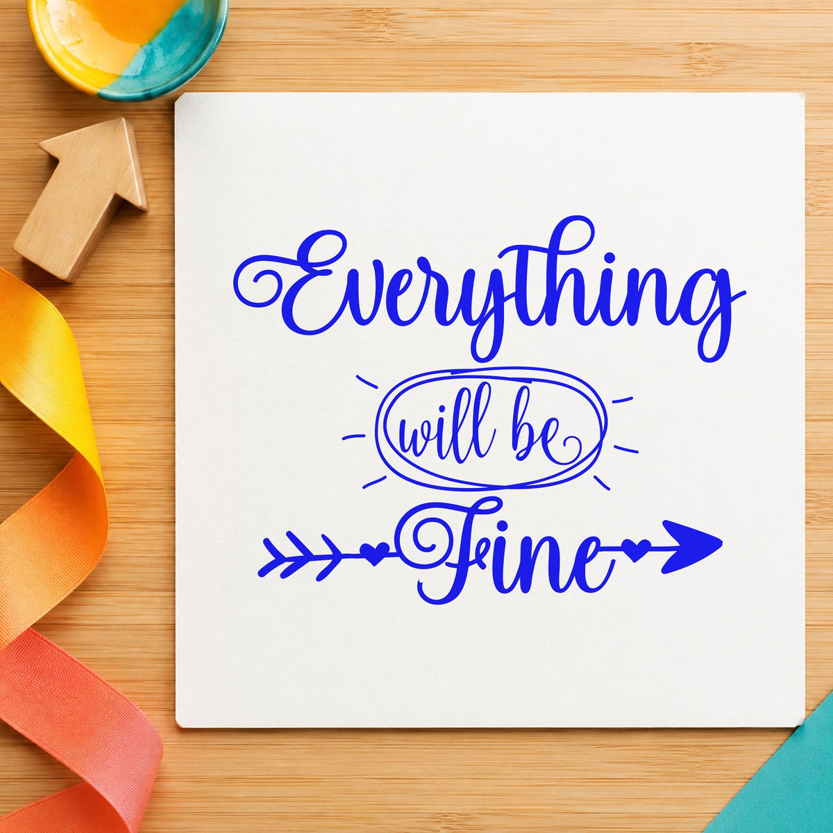 Everything Will Be Fine craft stamp in blue ink on cardstock, an easy option for swaddle corner printing.