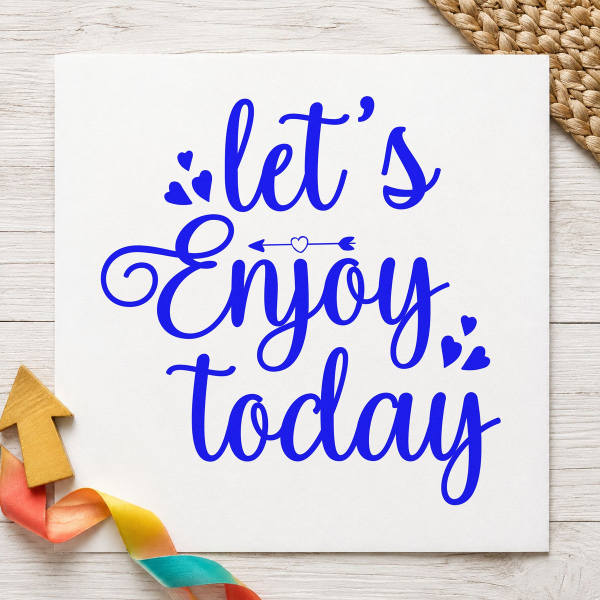 Let's Enjoy Today Hearts craft stamp imprinted in blue ink on paper, a design suited to framed back porch.