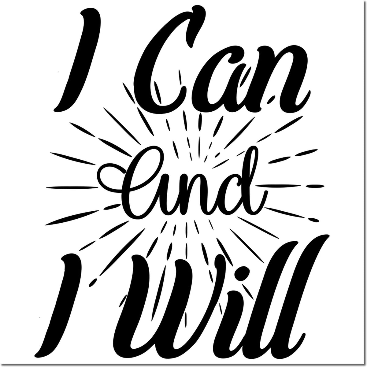 Black I Can and Will stamp/seal design with bold script and burst rays on a white background.