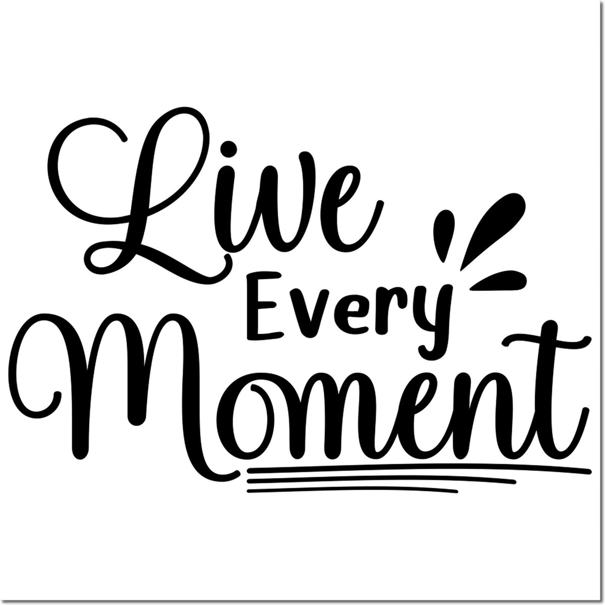 Black Live Every Moment stamp and seal design with bold script, dot accents, and underlines on a white background.