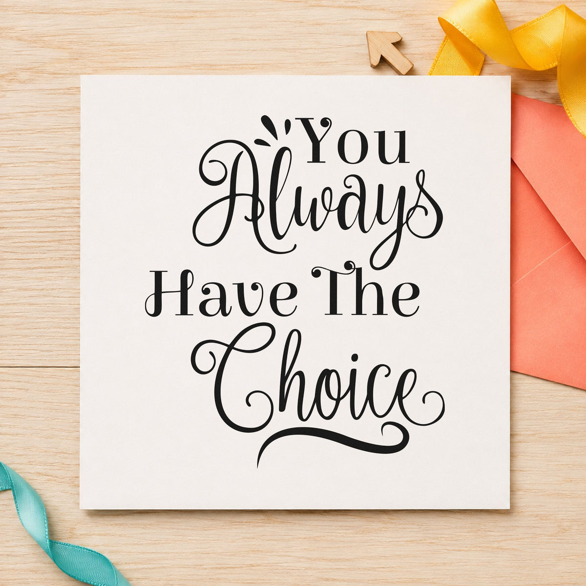 You Always Have The Choice craft stamp in black ink on cardstock, an easy option for closet album page.