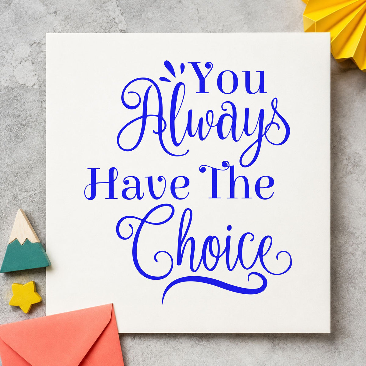 You Always Have The Choice craft stamp in blue ink on cardstock, an easy option for sewing caddy printing.