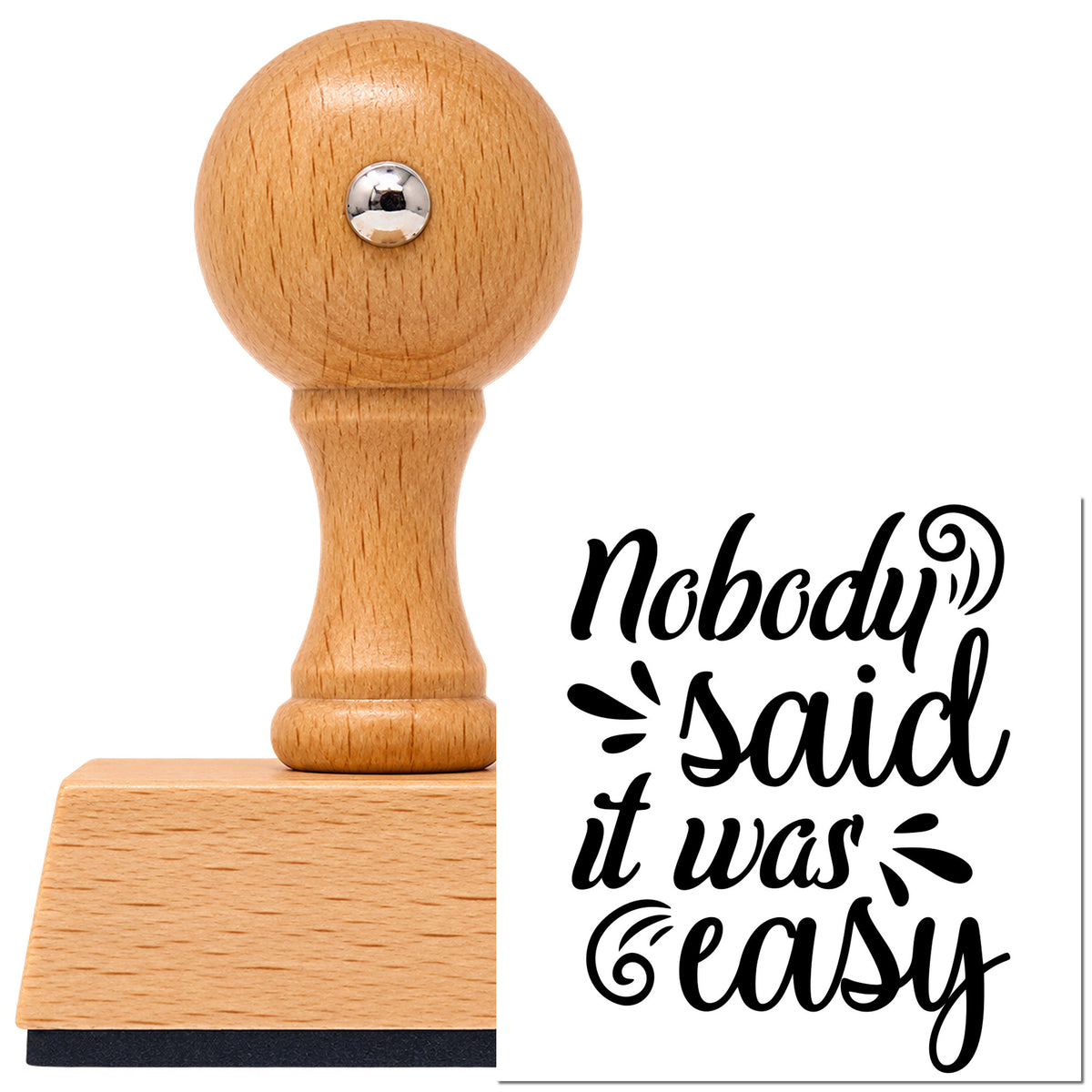Vintage Pro beech wood stamp with a round knob handle, shown with its black Nobody Said It Was Easy imprint on white.