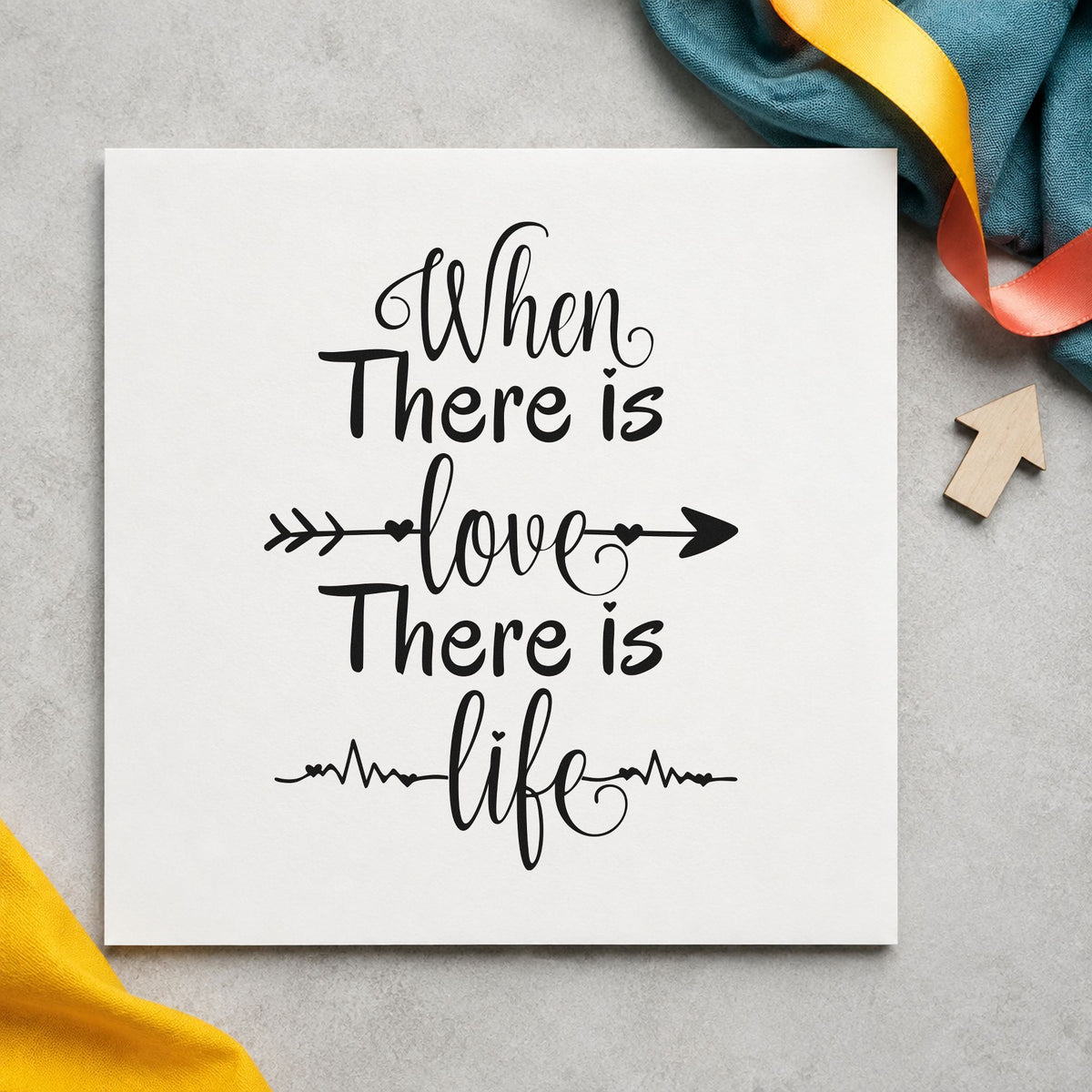 When There Is Love rubber stamp printed in black ink, ready for heartbeat line cards and similar paper crafts.