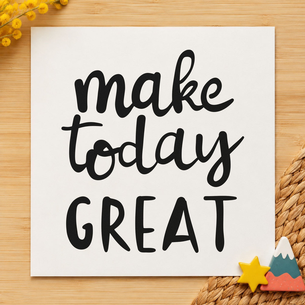 Make Today Great Lettering rubber stamp printed in black ink, ready for front desk sheet and similar paper crafts.
