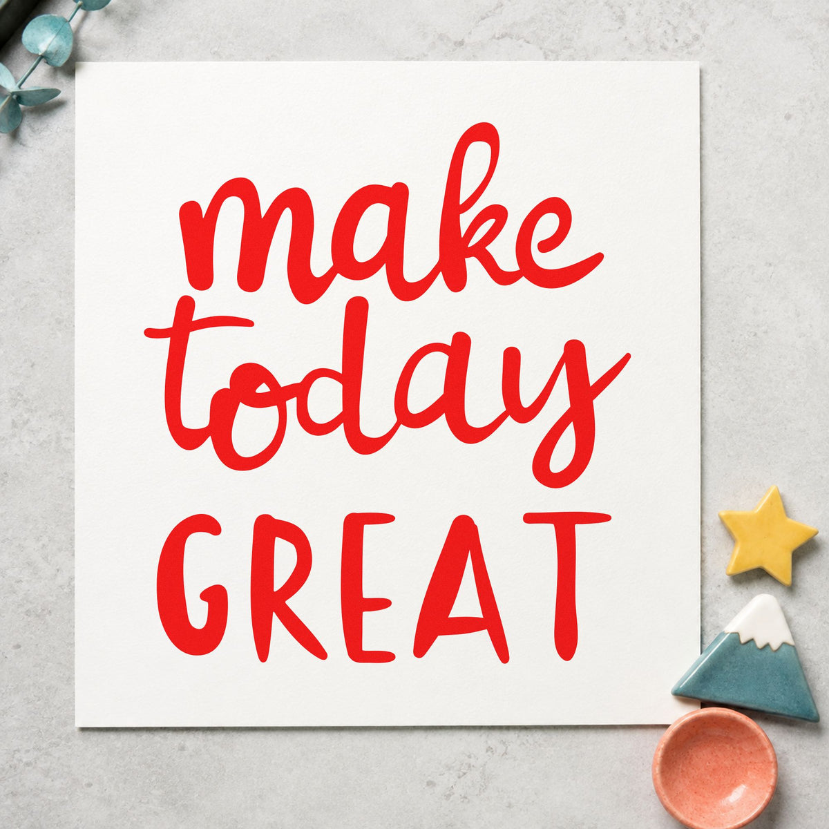 Make Today Great Lettering craft stamp imprint in red ink on a handmade project, one idea being welcome note cards.