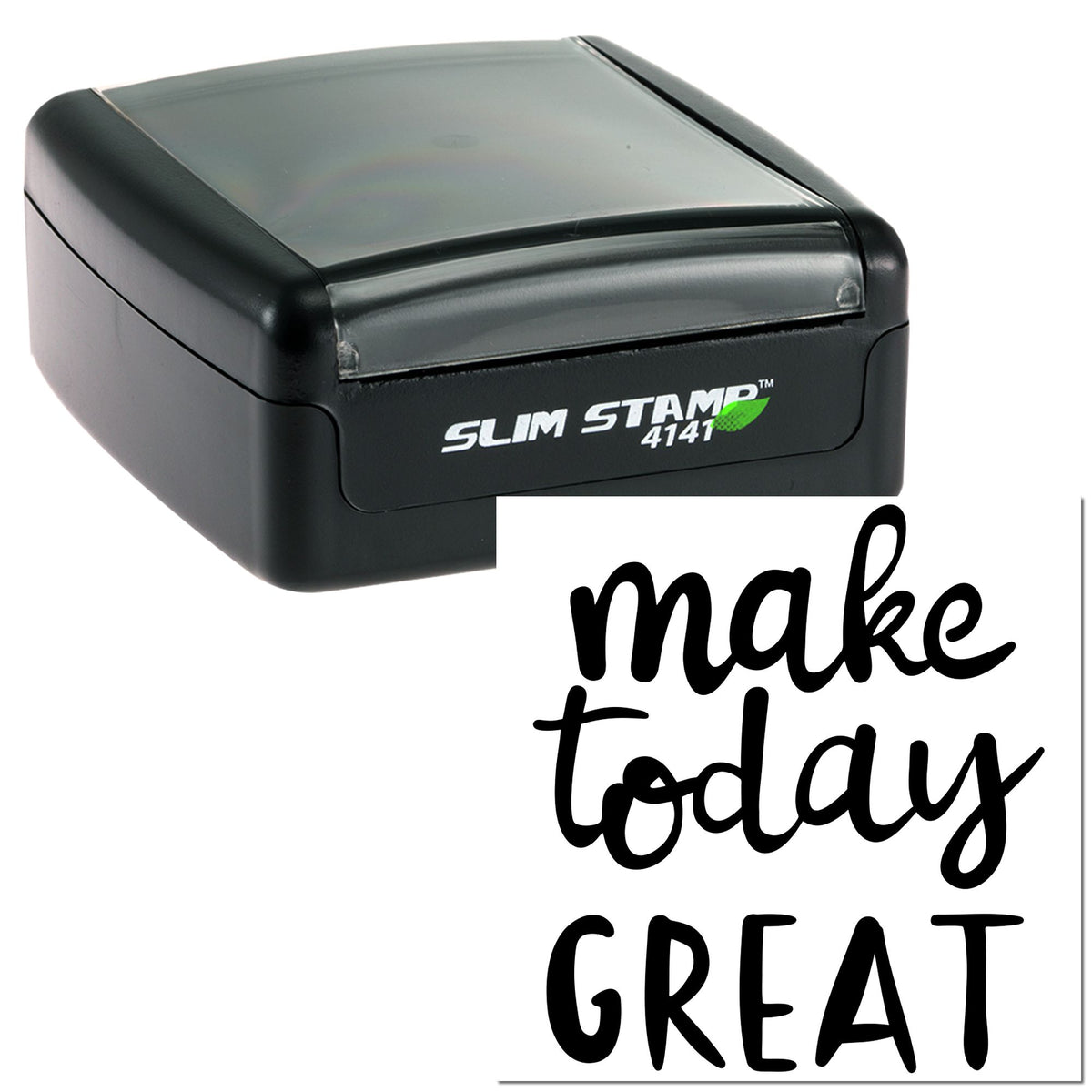 Black self-inking stamp and seal, black with gray lid, Slim Stamp 4141, featuring make today GREAT text on white background.