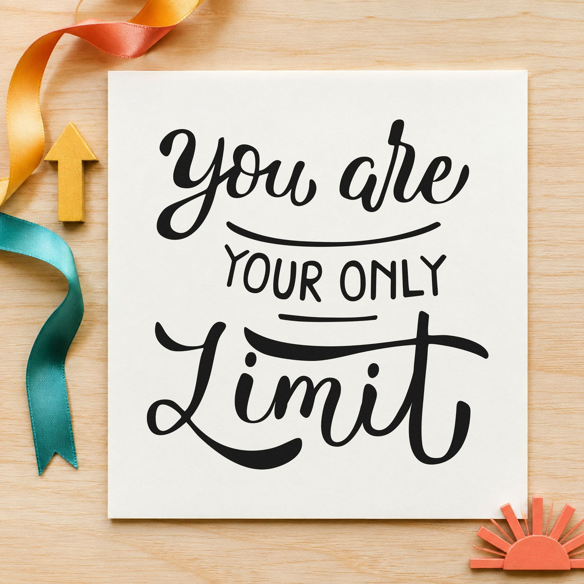 You Are Your Only Limit craft stamp in black ink on cardstock, an easy option for lift album page.