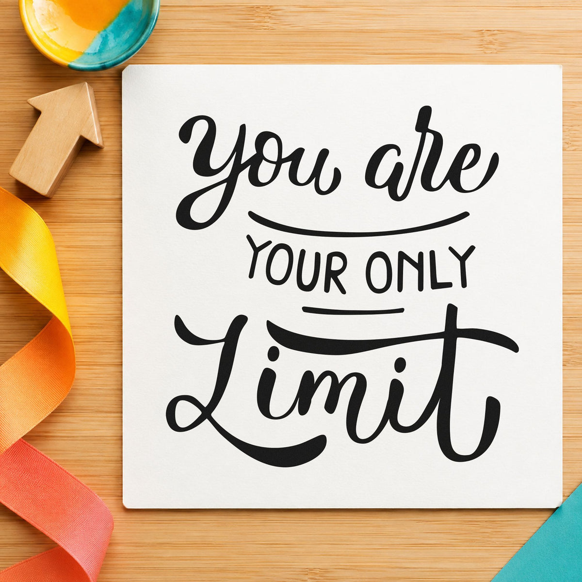 You Are Your Only Limit rubber stamp printed in black ink, ready for curved rule cards and similar paper crafts.