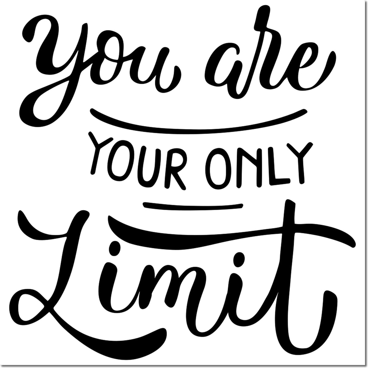Black script motivational stamp seal reading You are your only limit on a white background.
