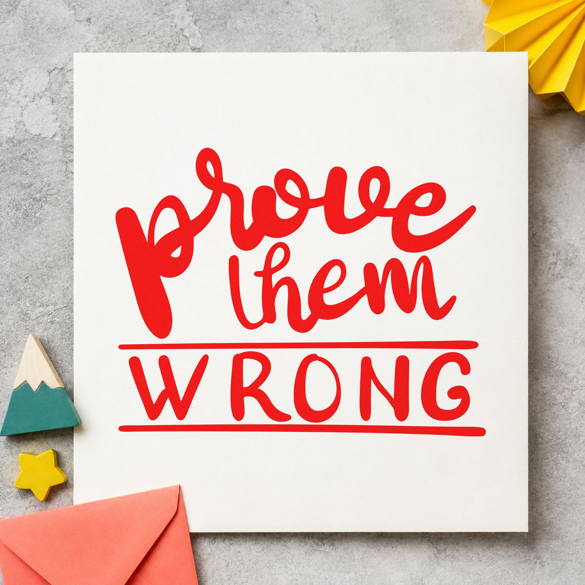 Prove Them Wrong Bold craft stamp imprint in red ink on a handmade project, one idea being follow up cards.