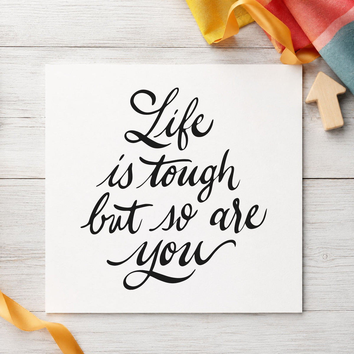 Life Tough So Are You rubber stamp printed in black ink, ready for chore rotation sheet and similar paper crafts.