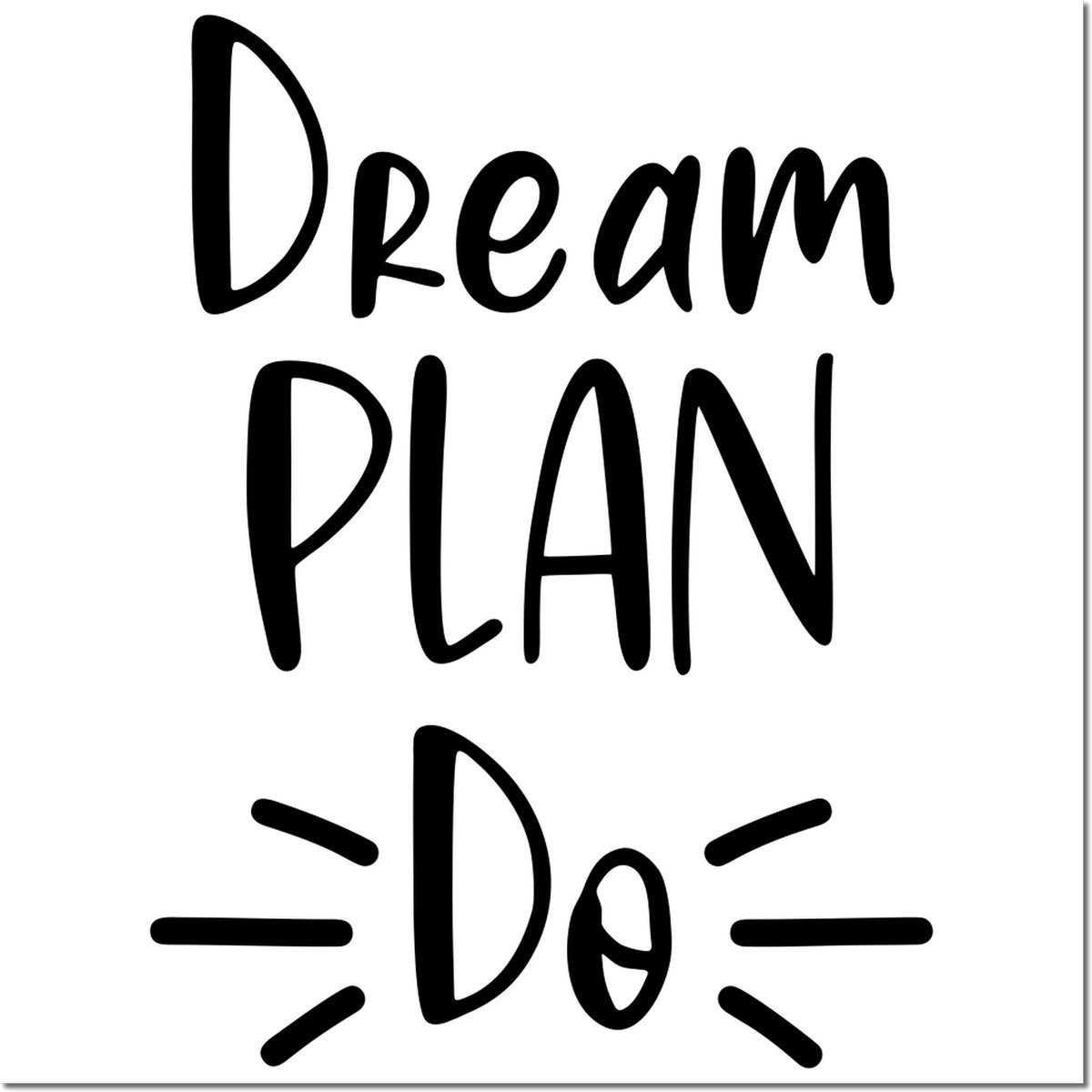 Black Dream Plan Do stamp and seal design with playful hand-drawn black lettering on a white background.