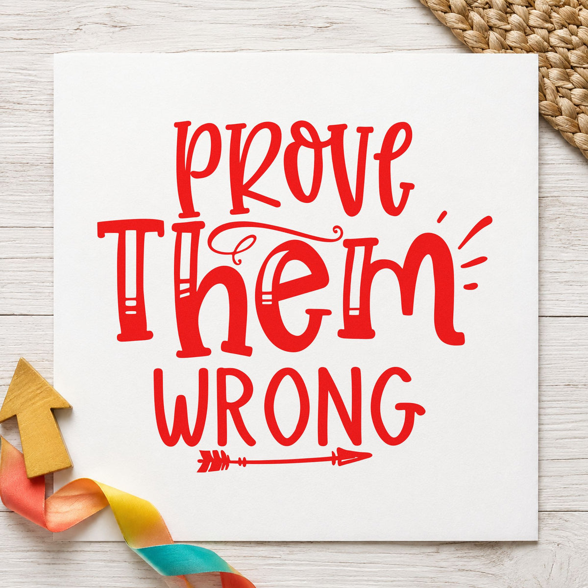 Prove Them Wrong Decorative rubber stamp shown in red ink, stamped for projects such as bin material labels.