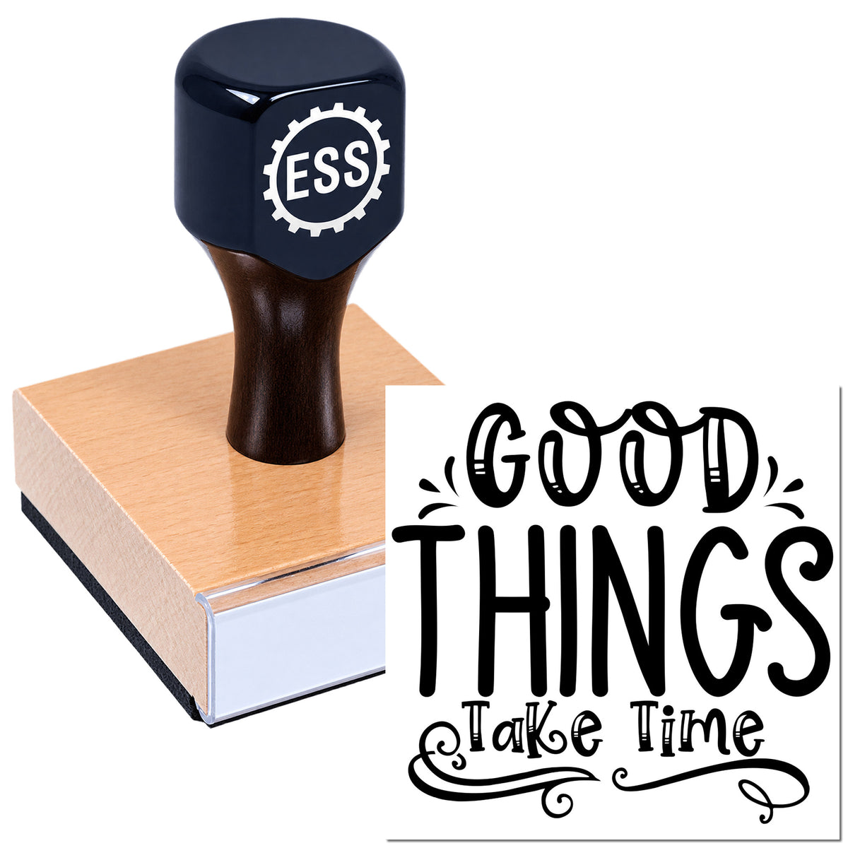 Black ESSI stamp and seal on wooden block, imprinting "Good Things Take Time" in decorative lettering.