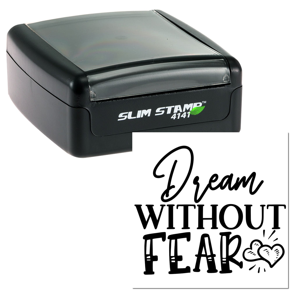 Black Slim Stamp 4141 self-inking stamp with translucent gray top and bold Dream Without Fear seal design on white background