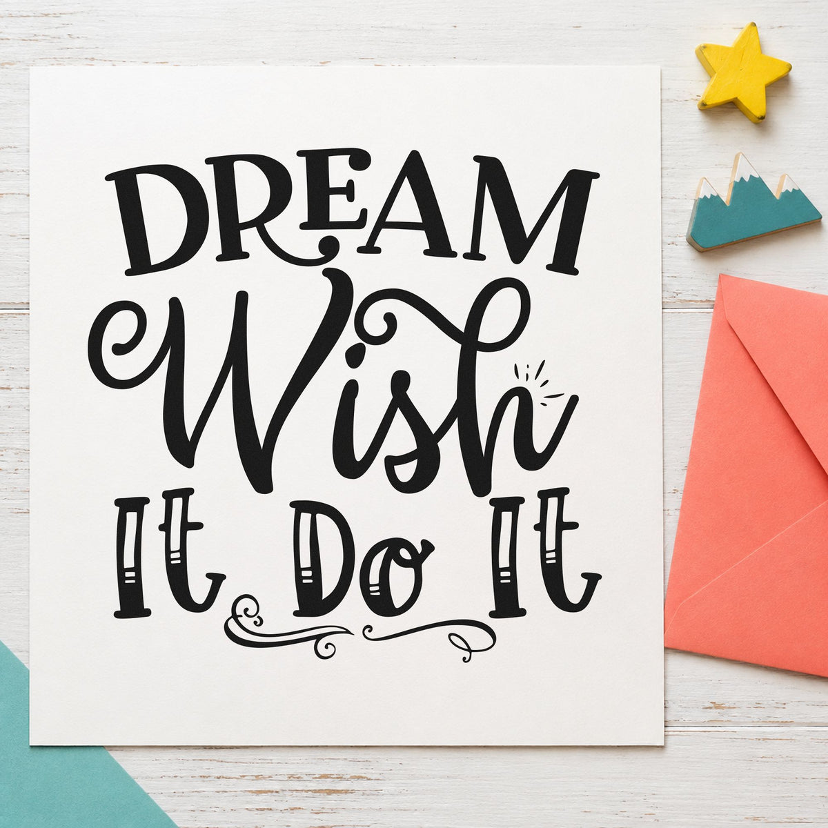 Dream Wish Do It rubber stamp printed in black ink, ready for year aim sheet and similar paper crafts.