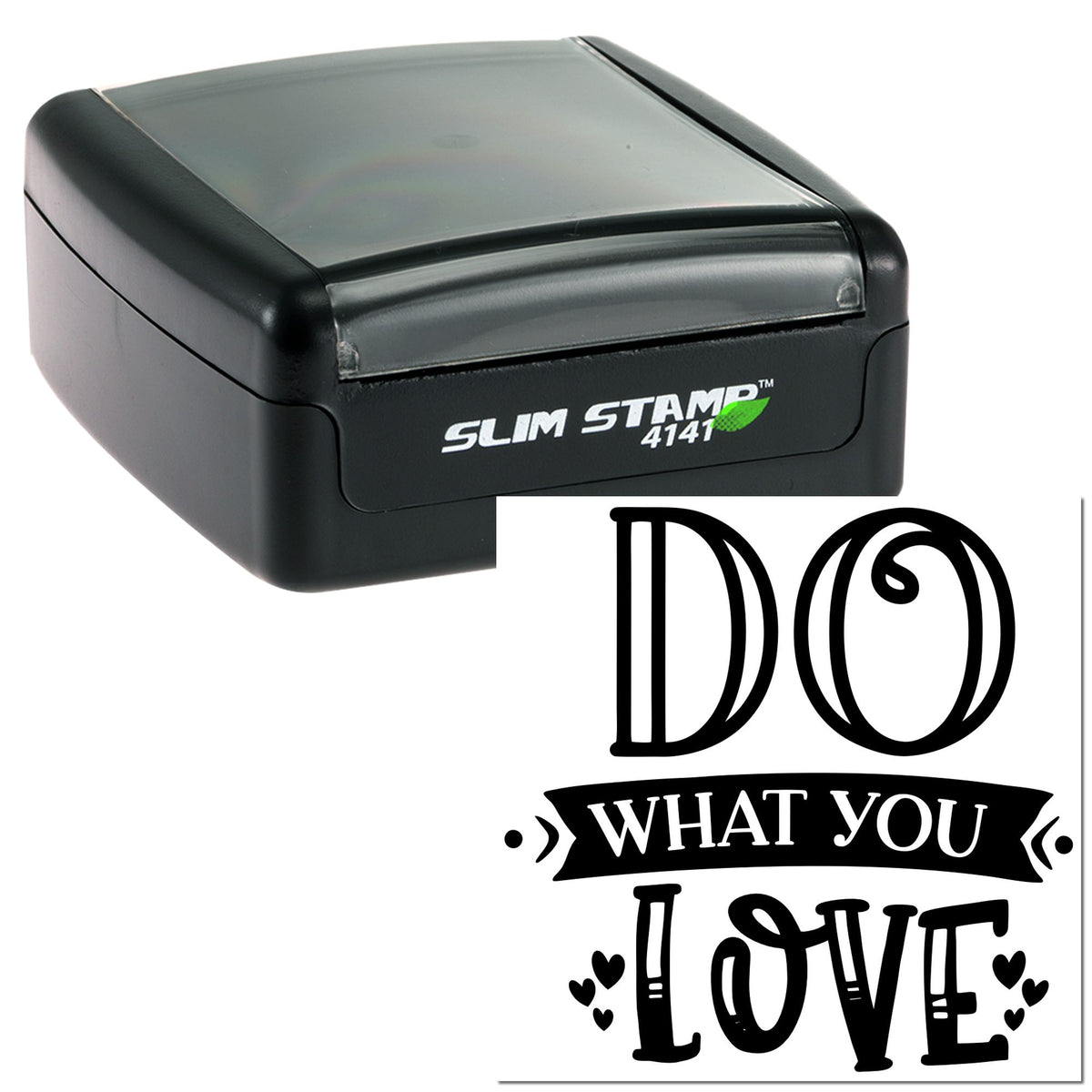 Black Slim Stamp 4141 self-inking stamp and seal with custom DO WHAT YOU LOVE design in bold black.