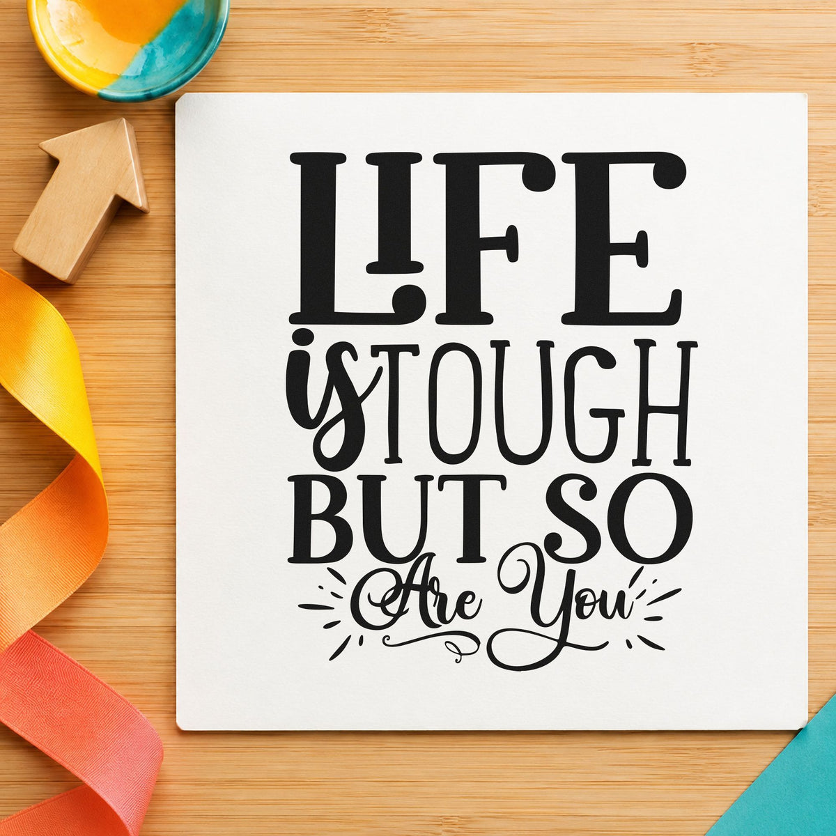Life Tough But So You rubber stamp printed in black ink, ready for jam score sheet and similar paper crafts.