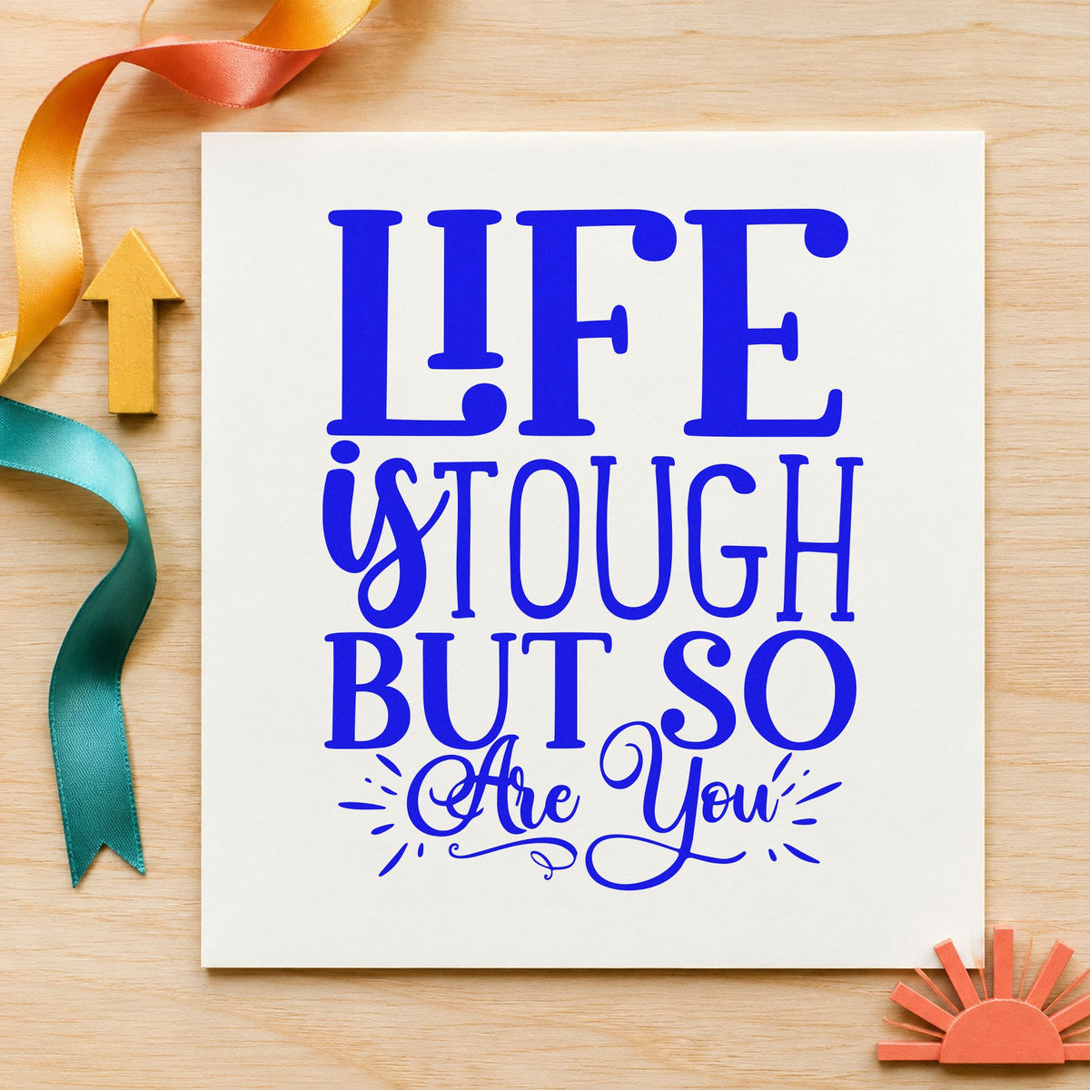 Life Tough But So You craft stamp in blue ink on cardstock, an easy option for team tank printing.