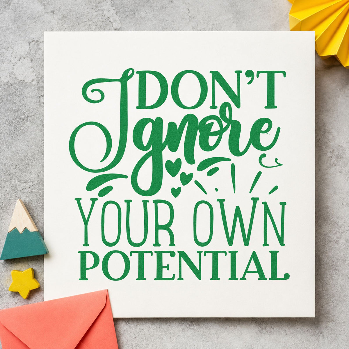 Don't Ignore Your Potential craft stamp in green ink on cardstock, an easy option for apprentice album page.