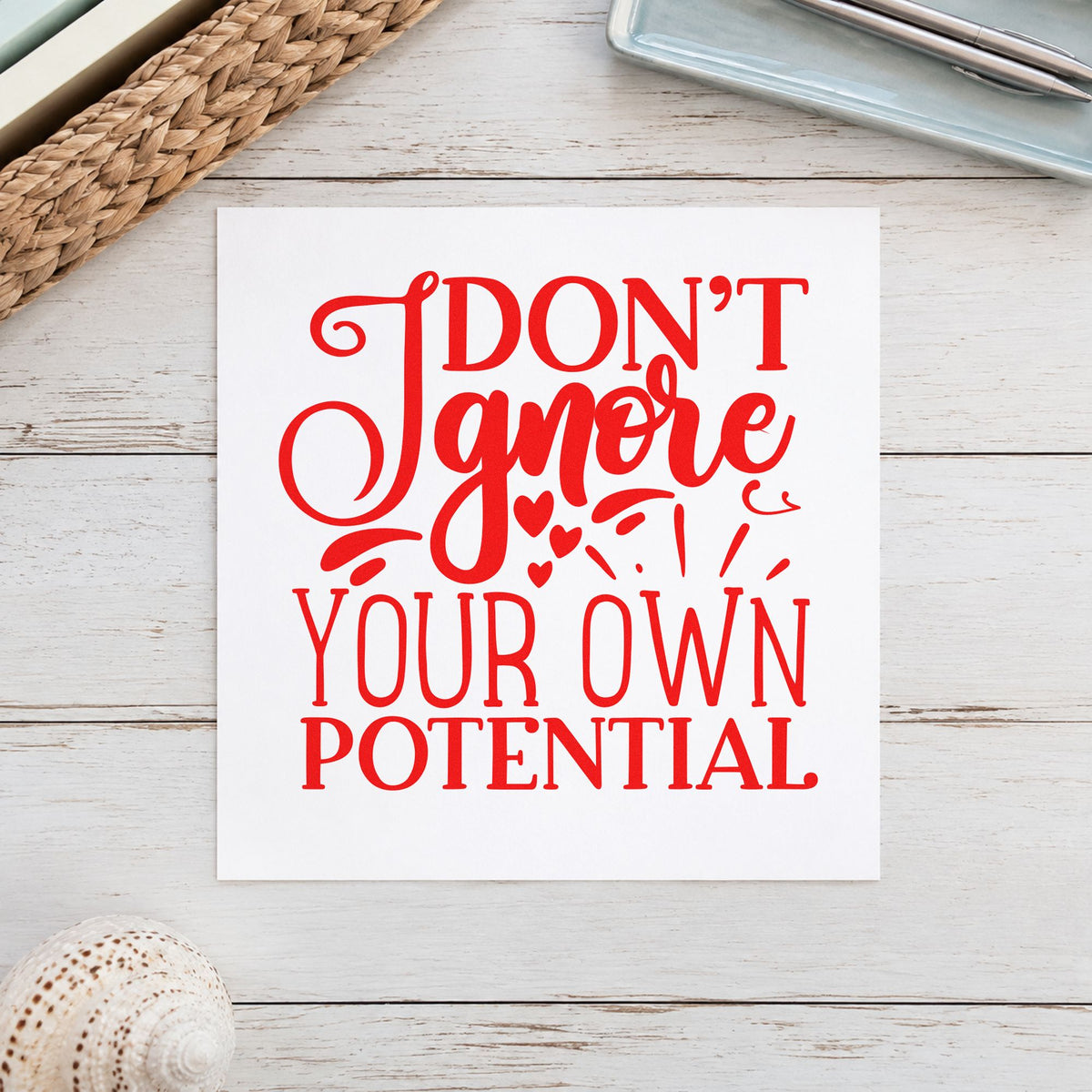 Don't Ignore Your Potential rubber stamp shown in red ink, stamped for projects such as bin consumable labels.