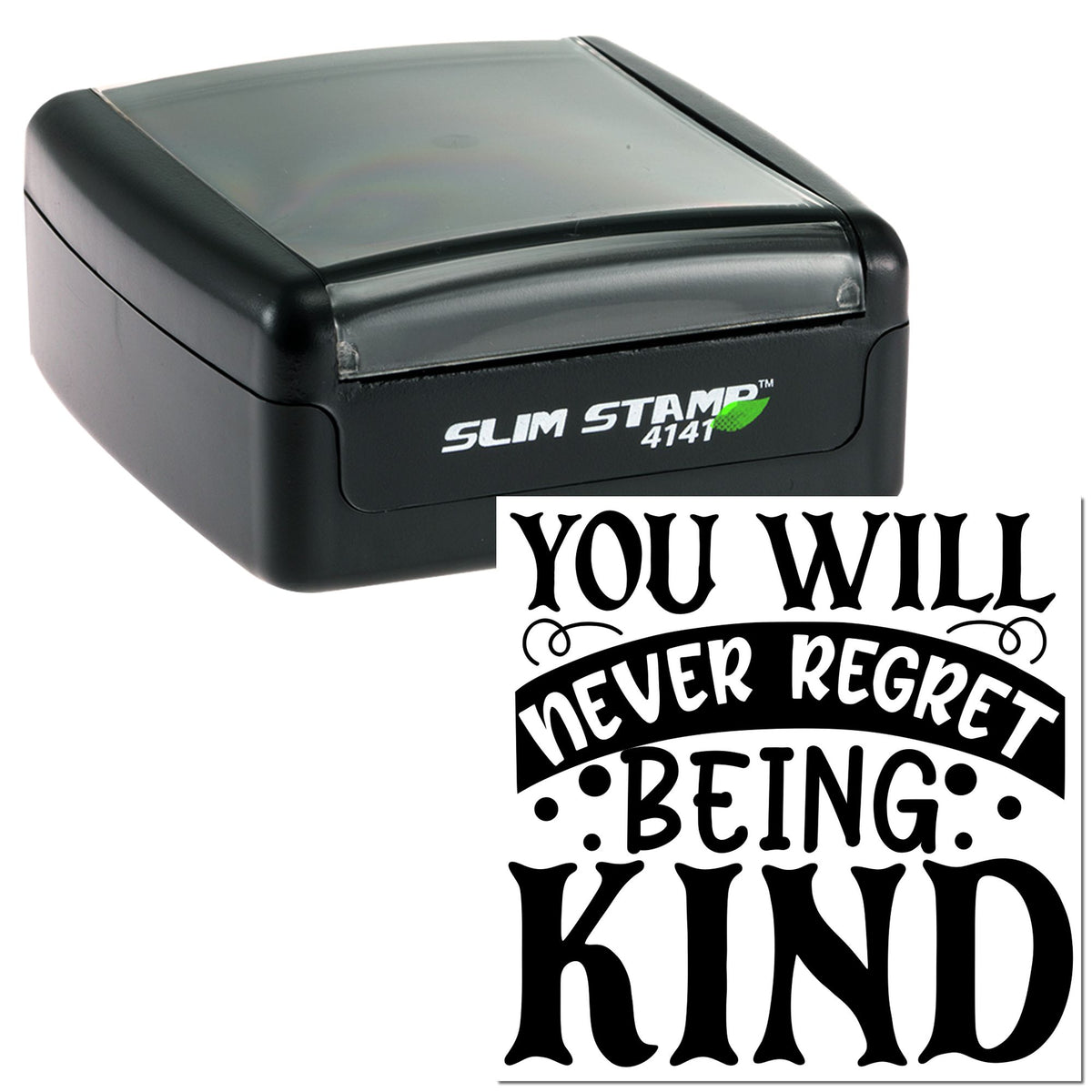 Black Slim Stamp 4141 self-inking stamp beside bold black You Will Never Regret Being Kind seal design.