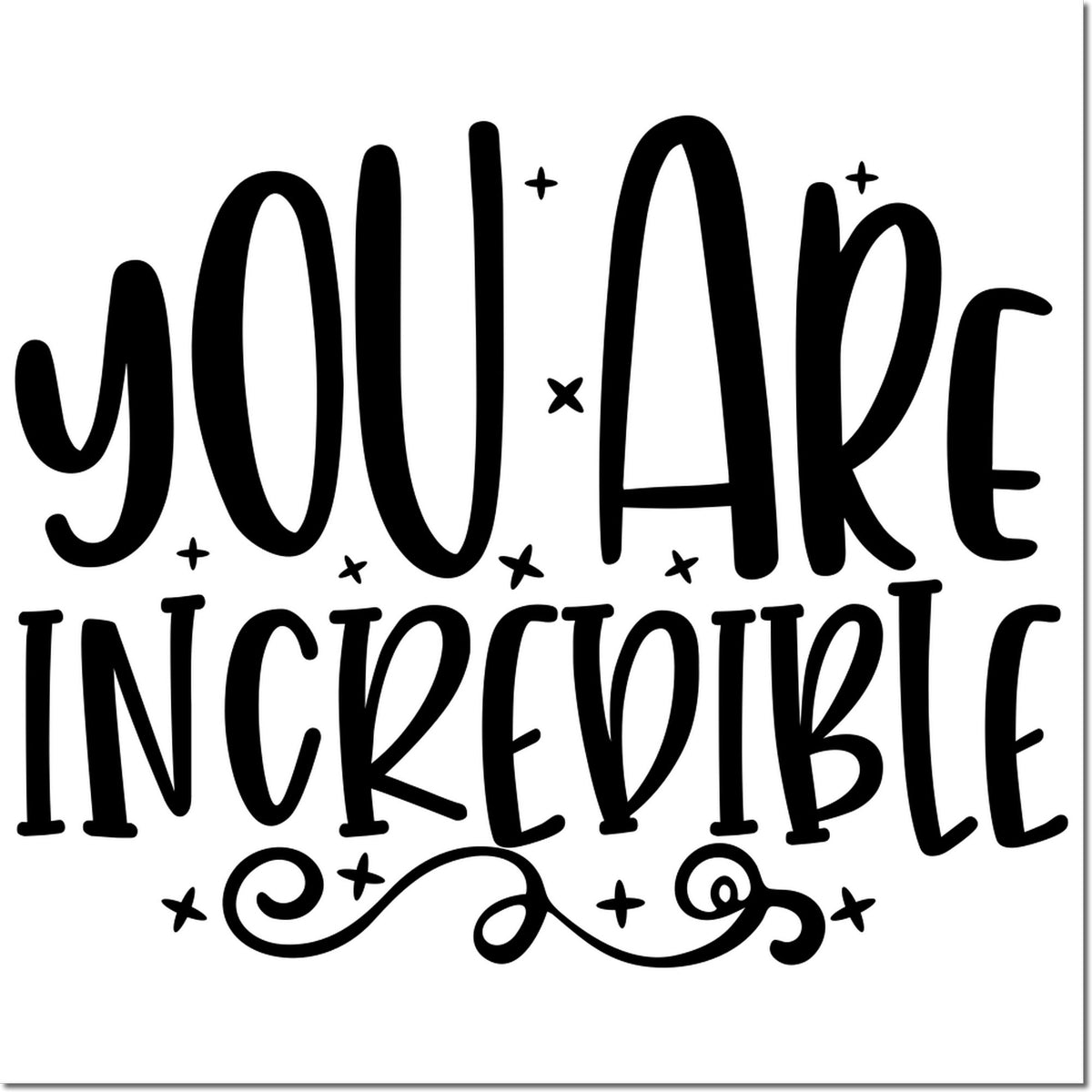 Black hand-lettered You Are Incredible stamp seal with star flourishes on a white background.